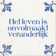 Het leven is onvolmaakt veranderlijk - 8 keer bekeken