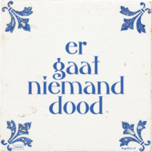 er gaat niemand dood - 28 keer bekeken