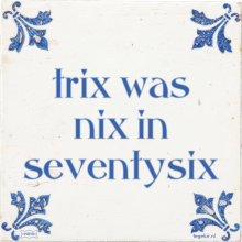 trix was nix in seventysix - 6 keer bekeken