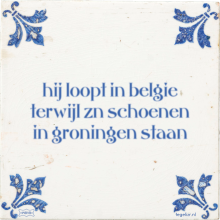 hij loopt in belgie terwijl zn schoenen in groningen staan - 7 keer bekeken