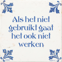Als het niet gebruikt gaat het ook niet werken - 6 keer bekeken