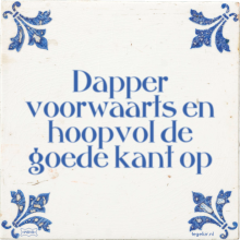 Dapper voorwaarts en hoopvol de goede kant op - 3 keer bekeken