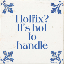 Hotfix? It's hot to handle - 17 keer bekeken