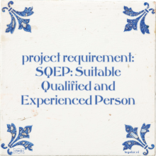 project requirement: SQEP: Suitable Qualified and Experienced Person - 18 keer bekeken