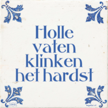 Holle vaten klinken het hardst - 61 keer bekeken