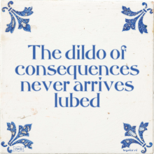 The dildo of consequences never arrives lubed - 12 keer bekeken