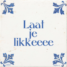 Laat je likkeeee - 23 keer bekeken
