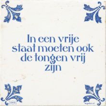 In een vrije staat moeten ook de tongen vrij zijn - 11 keer bekeken