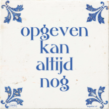 opgeven kan altijd nog - 11 keer bekeken