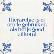 Hierarchie is er om te gebruiken als het je goed uitkomt - 29 keer bekeken