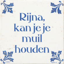 Rijna, kan je je muil houden - 5 keer bekeken