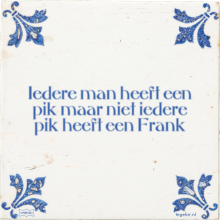 Iedere man heeft een pik maar niet iedere pik heeft een Frank - 26 keer bekeken