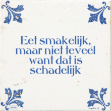Eet smakelijk, maar niet teveel want dat is schadelijk - 4 keer bekeken