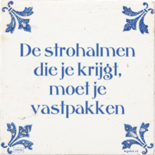 De strohalmen die je krijgt, moet je vastpakken - 38 keer bekeken