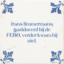 frans timmermans; gastdocent bij de FEBO, verder kwam hij niet. - 26 keer bekeken
