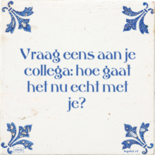 Vraag eens aan je collega: hoe gaat het nu echt met je? - 32 keer bekeken
