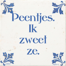 Peentjes. Ik zweet ze. - 5 keer bekeken