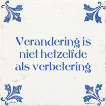 Verandering is niet hetzelfde als verbetering - 22 keer bekeken