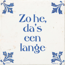 Zo he, da's een lange - 422 keer bekeken