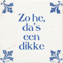 Zo he, da's een dikke - 15 keer bekeken