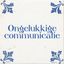 Ongelukkige communicatie - 44 keer bekeken