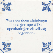Wanneer doen christenen hun ogen open? De openbaringen zijn allang begonnen… - 51 keer bekeken