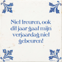 Niet treuren, ook dit jaar gaat mijn verjaardag niet gebeuren! - 28 keer bekeken