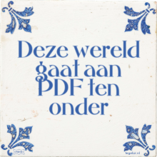Deze wereld gaat aan PDF ten onder - 23 keer bekeken