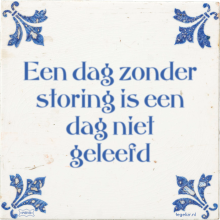 Een dag zonder storing is een dag niet geleefd - 36 keer bekeken