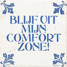 BLIJF UIT MIJN COMFORT ZONE! - 16 keer bekeken