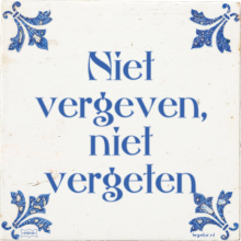 Niet vergeven, niet vergeten - 42 keer bekeken