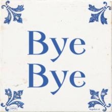 Bye Bye - 32 keer bekeken