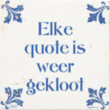 Elke quote is weer gekloot - 41 keer bekeken