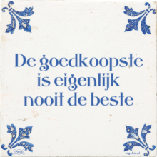 De goedkoopste is eigenlijk nooit de beste - 45 keer bekeken