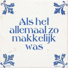 Als het allemaal zo makkelijk was - 38 keer bekeken