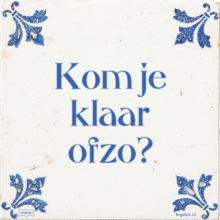 Kom je klaar ofzo? - 26 keer bekeken