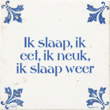 Ik slaap, ik eet, ik neuk, ik slaap weer - 2 keer bekeken