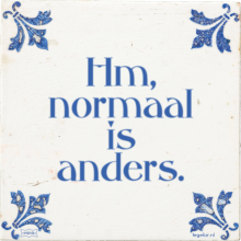 Hm, normaal is anders. - 38 keer bekeken
