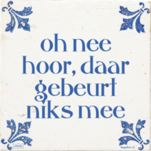 oh nee hoor, daar gebeurt niks mee - 37 keer bekeken
