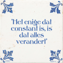 'Het enige dat constant is, is dat alles verandert' - 39 keer bekeken