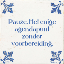 Pauze. Het enige agendapunt zonder voorbereiding. - 33 keer bekeken