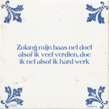 Zolang mijn baas net doet alsof ik veel verdien, doe ik net alsof ik hard werk - 2 keer bekeken
