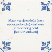 Maak van je collega geen spoorzoeker, leg vast waar je mee bezig bent humorpantalon - 7 keer bekeken