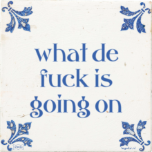 what de fuck is going on - 30 keer bekeken