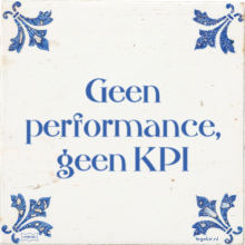 Geen performance, geen KPI - 17 keer bekeken