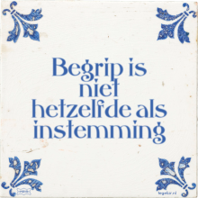 Begrip is niet hetzelfde als instemming - 34 keer bekeken