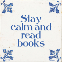 Stay calm and read books - 11 keer bekeken
