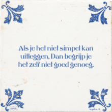 Als je het niet simpel kan uitleggen, Dan begrijp je het zelf niet goed genoeg. - 41 keer bekeken