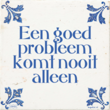 Een goed probleem komt nooit alleen - 34 keer bekeken