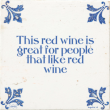 This red wine is great for people that like red wine - 27 keer bekeken